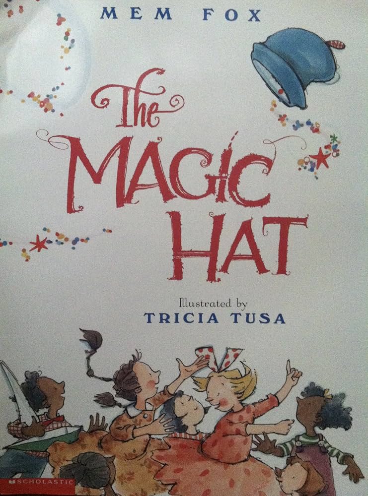 The Magic Hat: Mem Fox, Tricia Tusa: 9780439561334: Amazon.com: Books