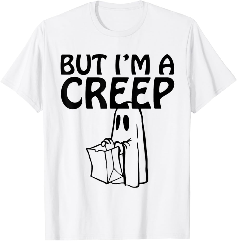 Amazon.com: But I'm A Creep T-Shirt : Clothing, Shoes & Jewelry