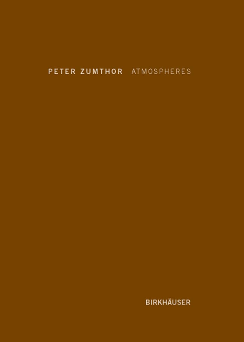 Amazon | Peter Zumthor: Atmospheres: Architectural Environments