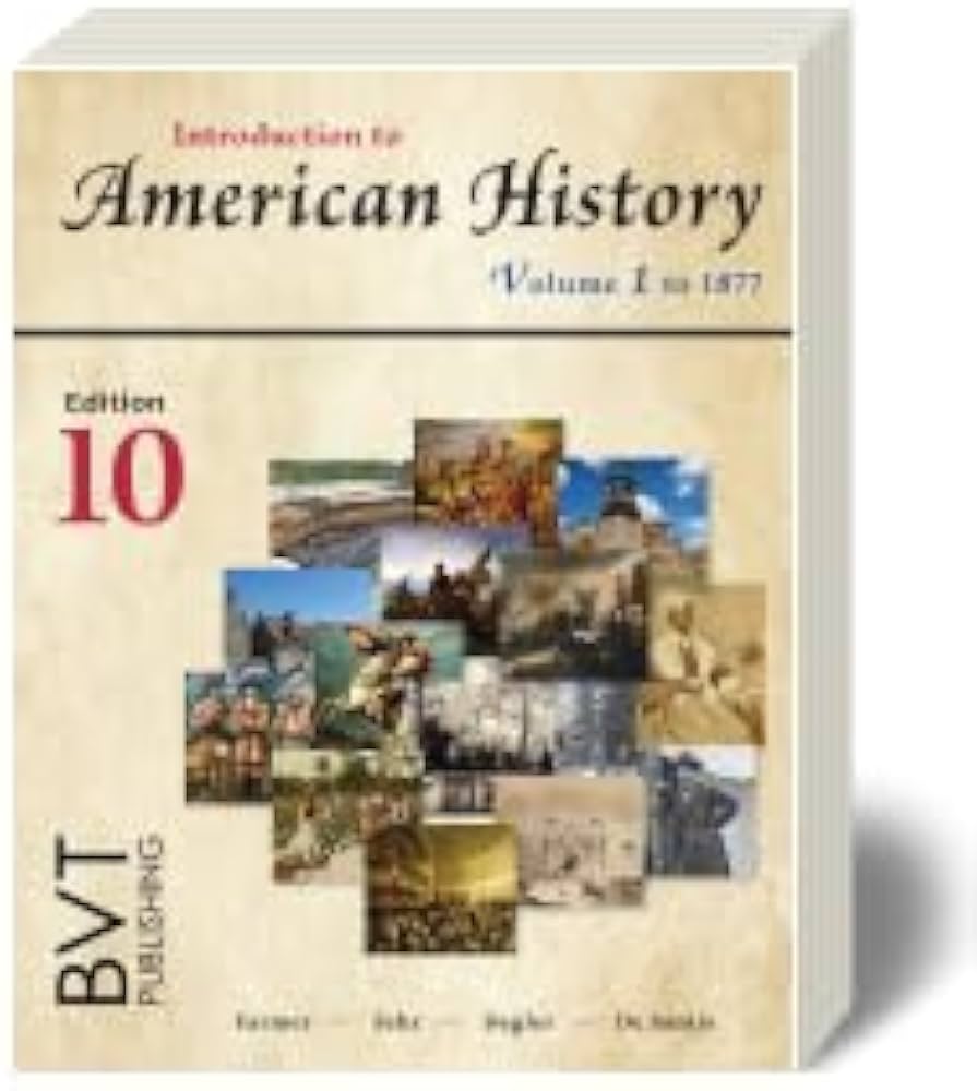 Introduction to American History, Volume 1 to 1877 (10th Edition