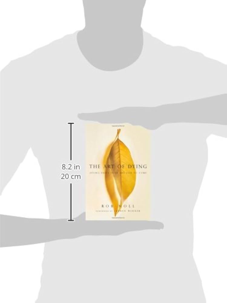 The Art of Dying: Living Fully into the Life to Come: Moll, Rob