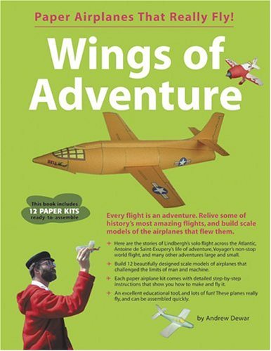 Wings of Adventure: Paper Airplanes that Really Fly! by Andrew