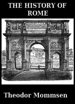 The History of Rome Vol. 1-5 (Annotated) by Theodor Mommsen