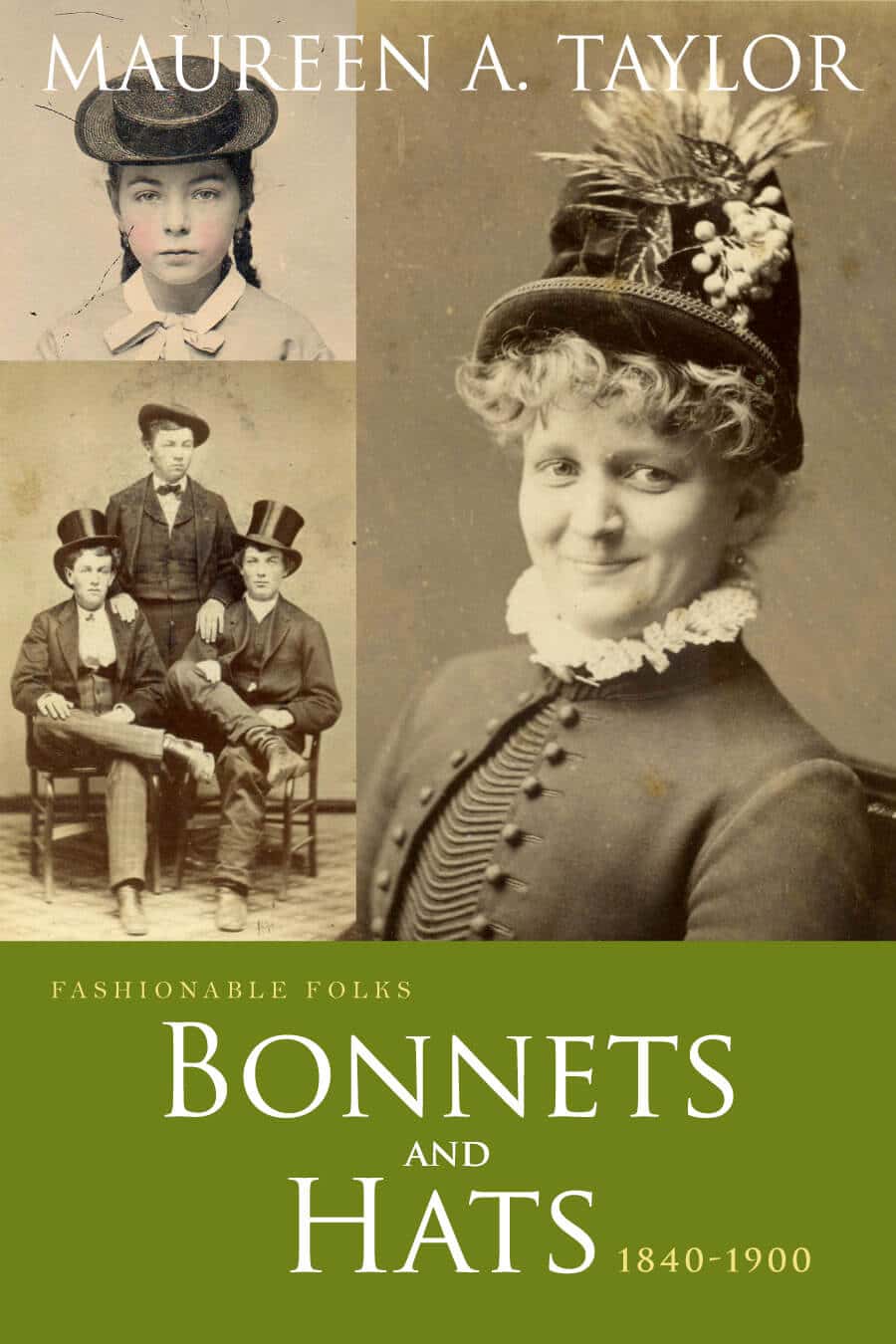 Fashionable Folks: Bonnets and Hats - Maureen Taylor