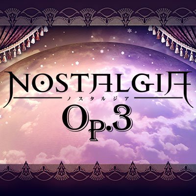 NOSTALGIA Op.3 - VGMdb