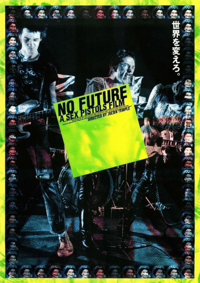 NO FUTURE A SEX PISTOLS FILM : 作品情報・キャスト・あらすじ - 映画.com