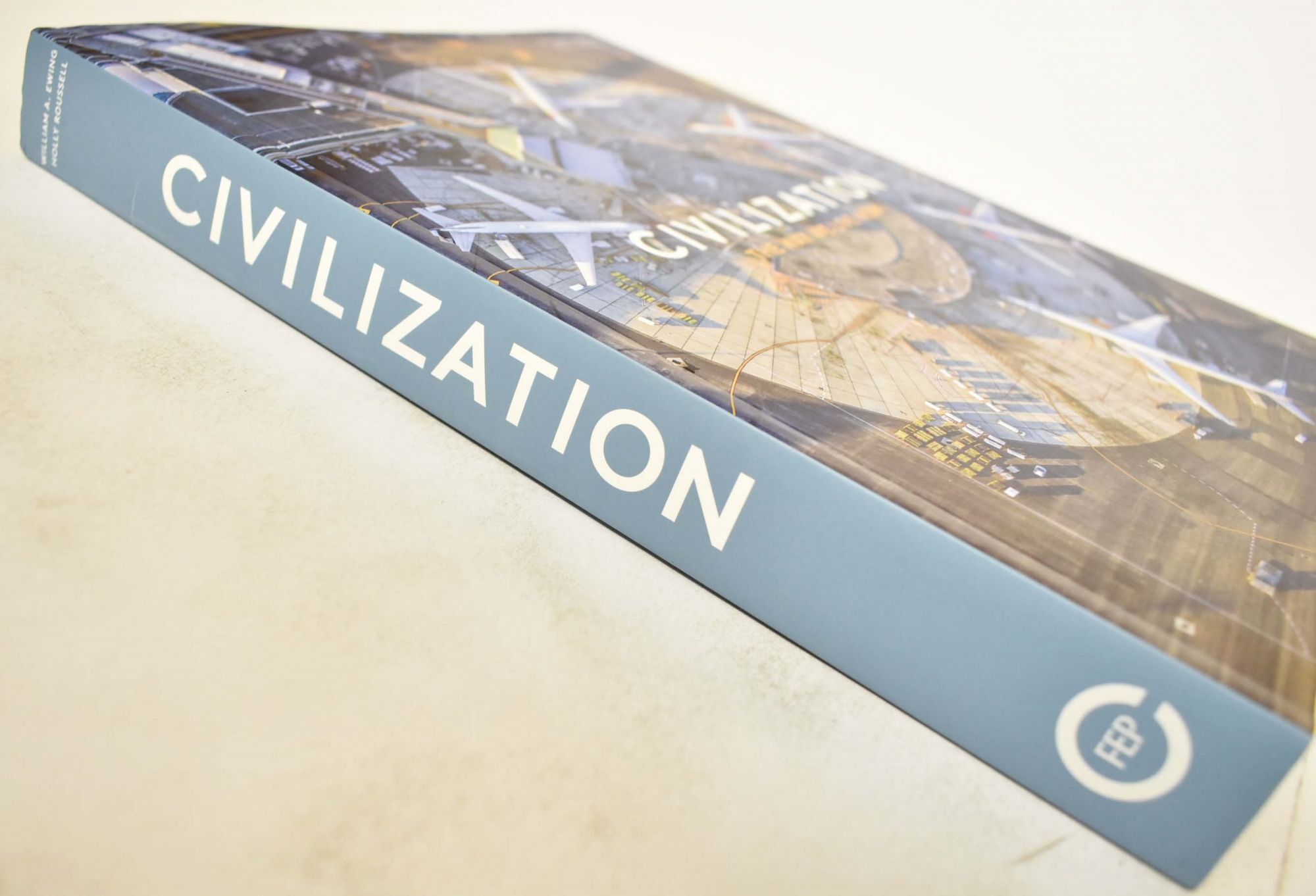 Civilization: The Way We Live Now | William A. Ewing, Holly Roussell