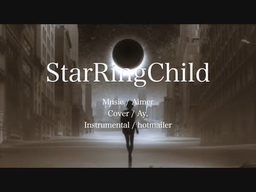人気の「StarRingChild」動画 110本 - ニコニコ動画