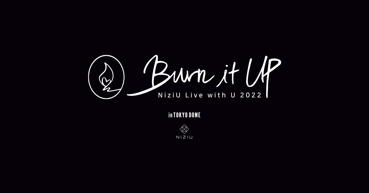 NiziU Live with U 2022 “Burn it Up” in TOKYO DOME LIVE Blu-ray