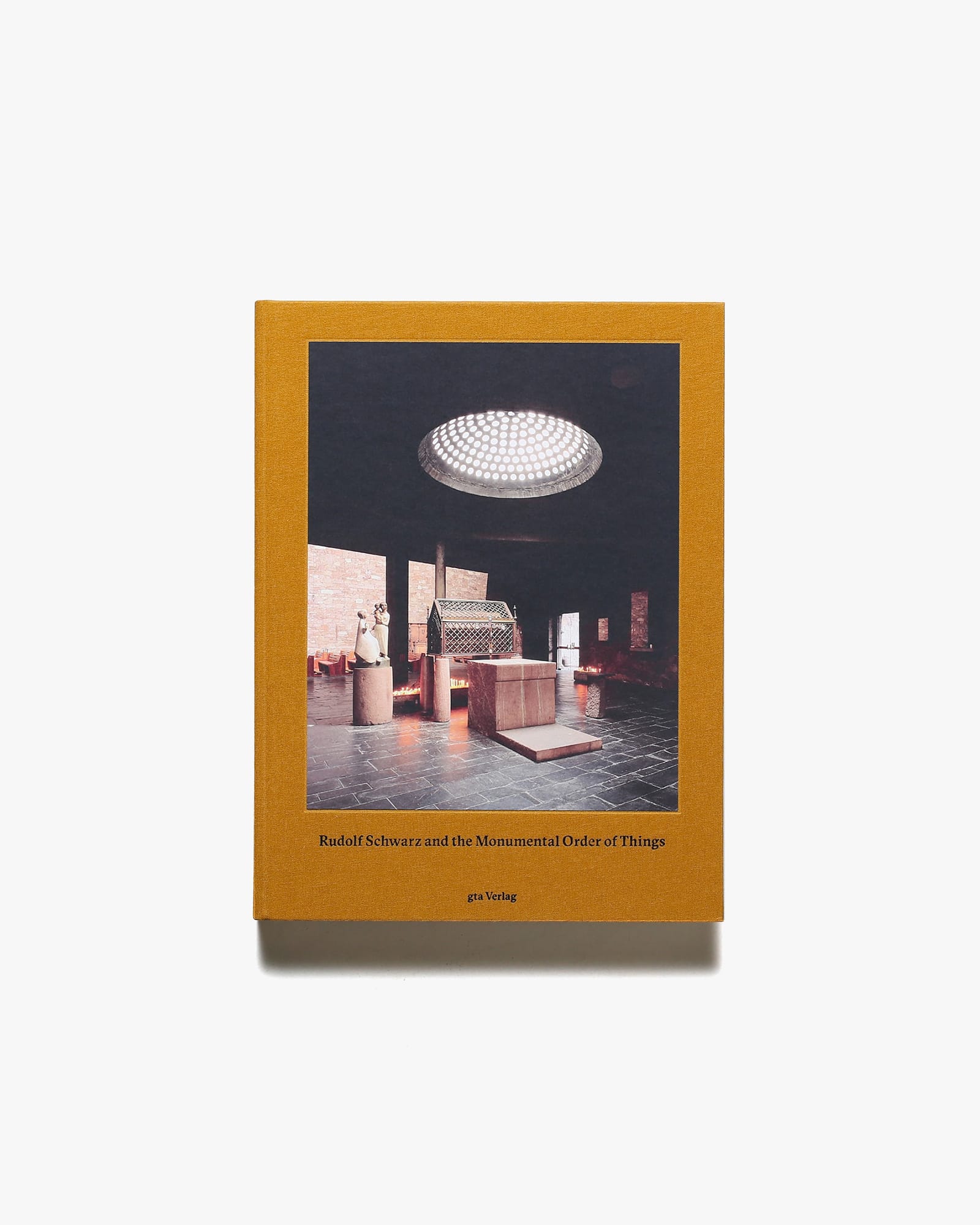 Rudolf Schwarz and the Monumental Order of Things | Adam Caruso