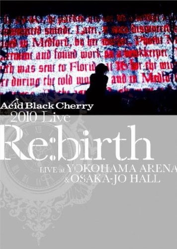 Acid Black Cherry「Re:birth」横アリ＆城ホールDVD化 - 音楽ナタリー