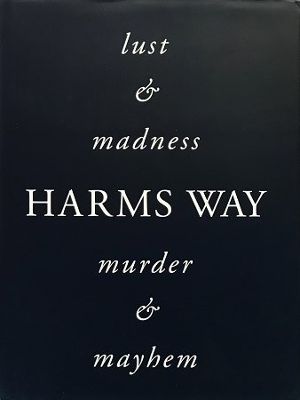 Harms Way: Lust & Madness, Murder & Mayhem / Joel-Peter Witkin