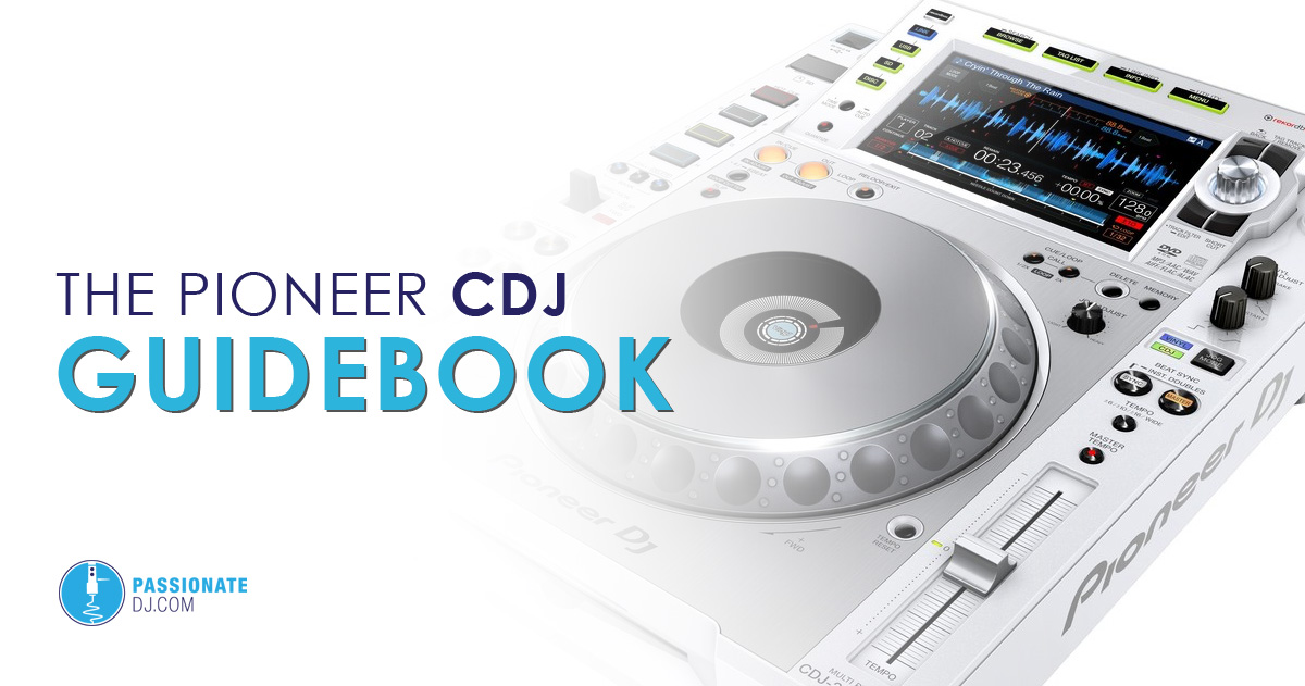 The Pioneer CDJ Guidebook: A Comparison & History of CDJs and XDJs