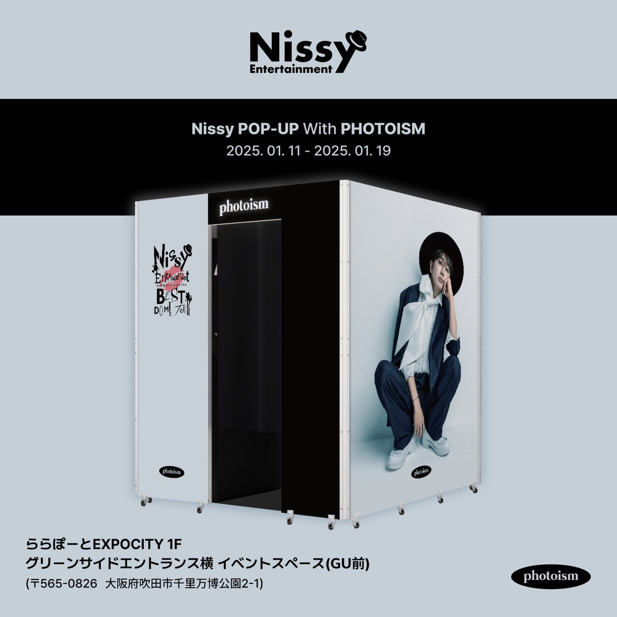 PHOTOISM X Nissy POP-UP Collaboration Frame Open ! Nissy（西島隆弘