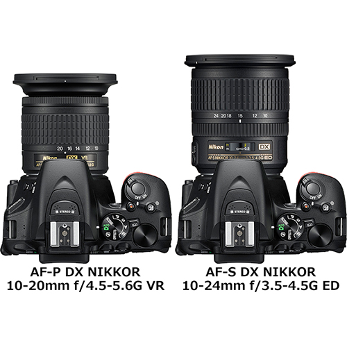 ニコン「AF-P DX NIKKOR 10-20mm f/4.5-5.6G VR」と「AF-S DX NIKKOR