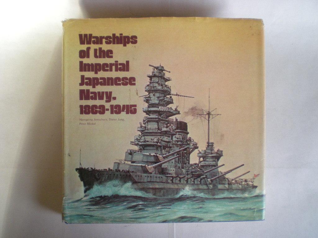 Warships of the Imperial Japanese Navy, 1869-1945 by Jentschura, H