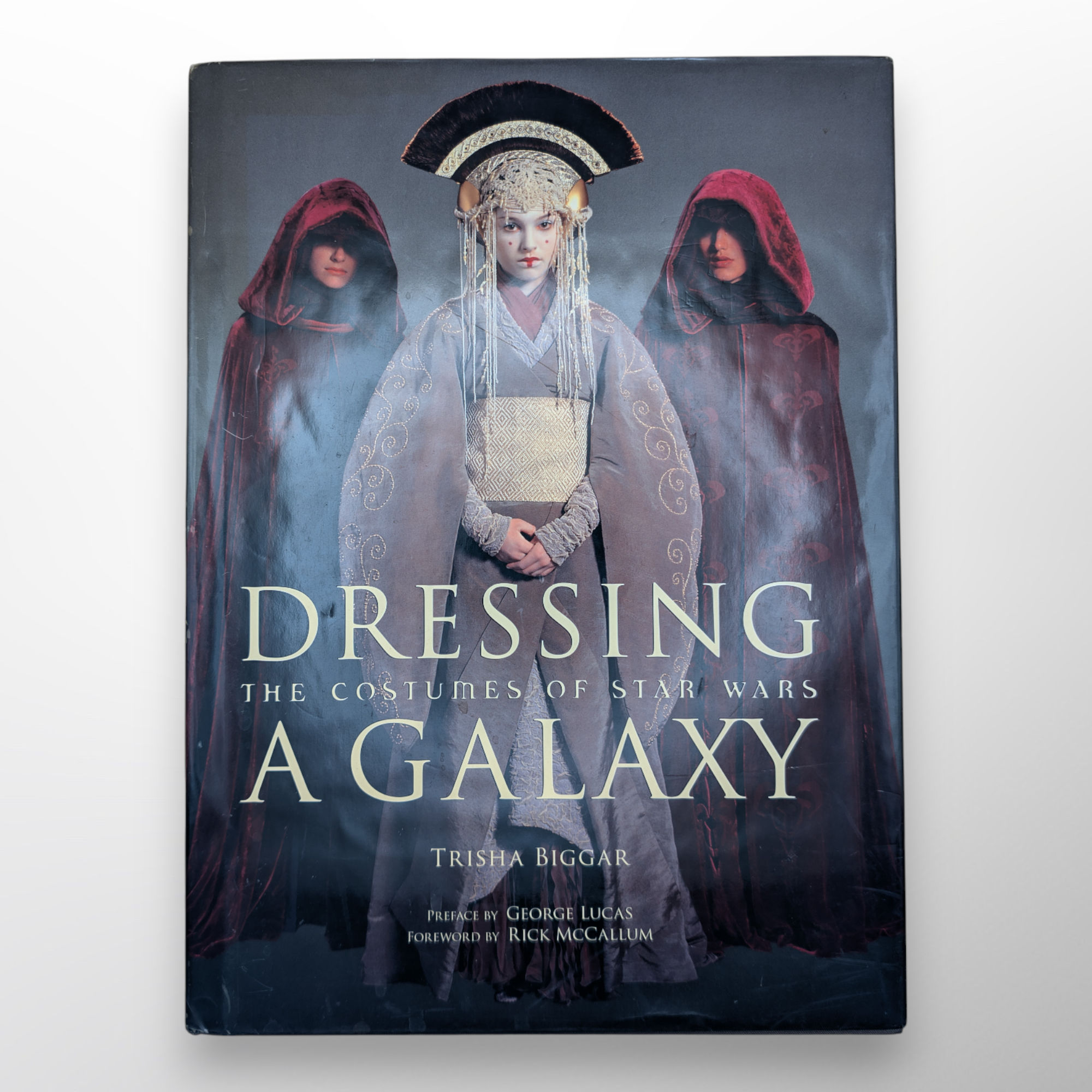 Dressing a Galaxy : The Costumes of Star Wars by Trisha Biggar