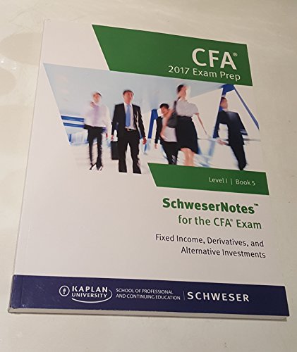 SchweserNotes CFA Exam Prep 2017 Level 1 Book 5-Fixed Income
