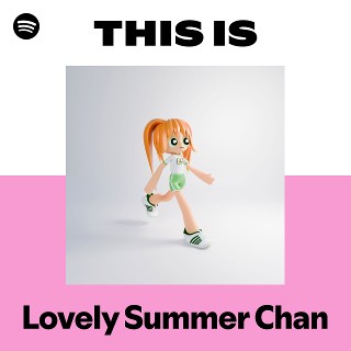 Lovely Summer Chan | Spotify