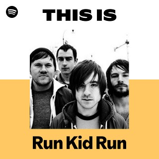 Run Kid Run | Spotify