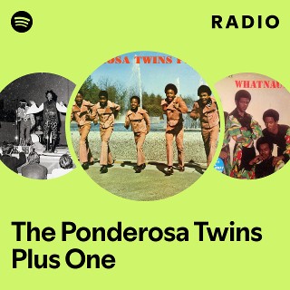 The Ponderosa Twins Plus One | Spotify