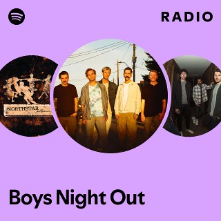Boys Night Out | Spotify