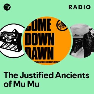 The Justified Ancients of Mu Mu | Spotify