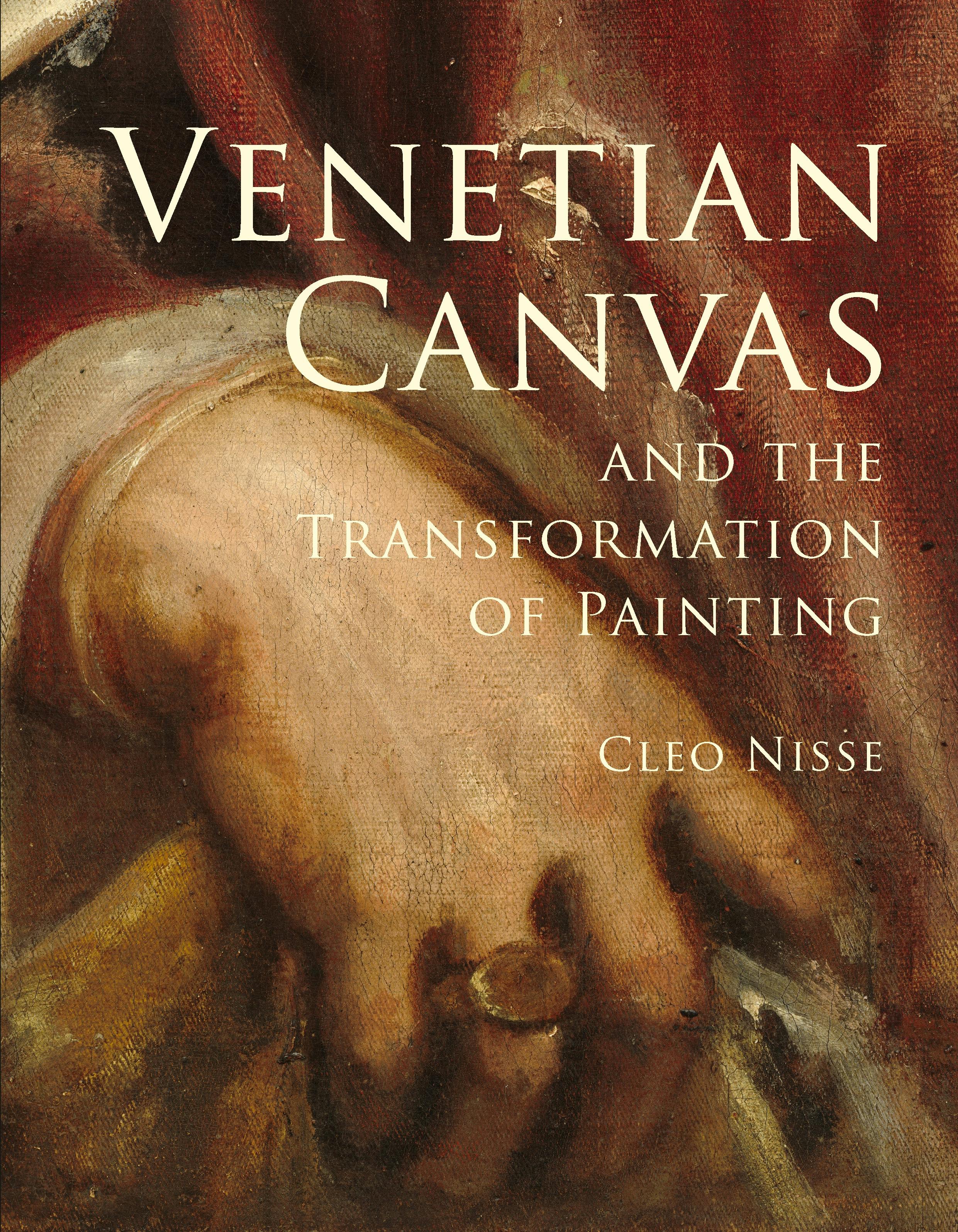 Venetian Canvas and the Transformation of Painting | Princeton