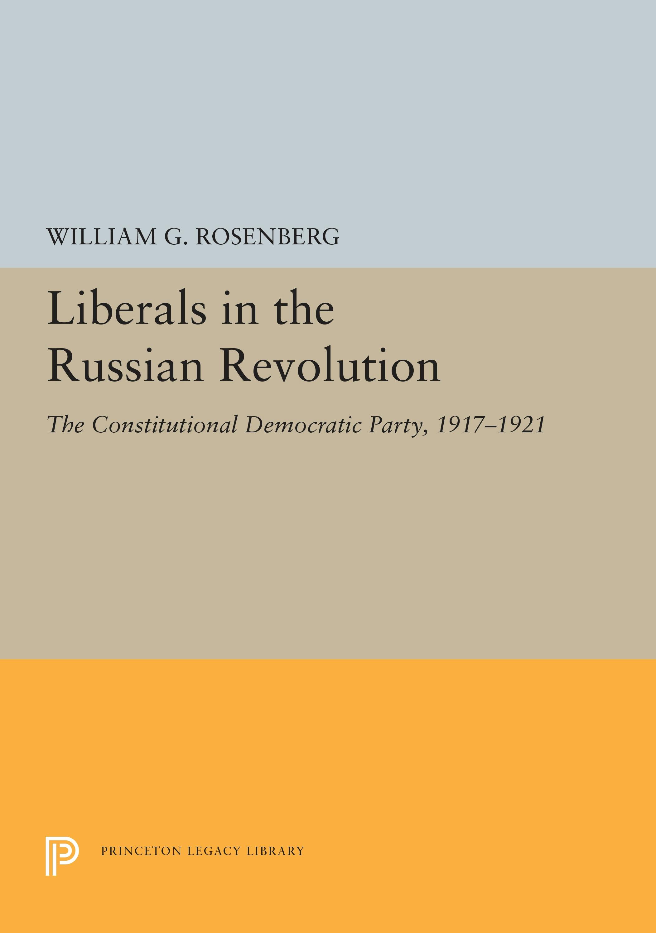 Liberals in the Russian Revolution | Princeton University Press