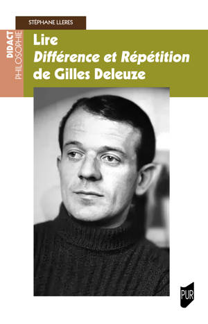 Lleres Stéphane - Lire Différence et Répétition de Gilles Deleuze