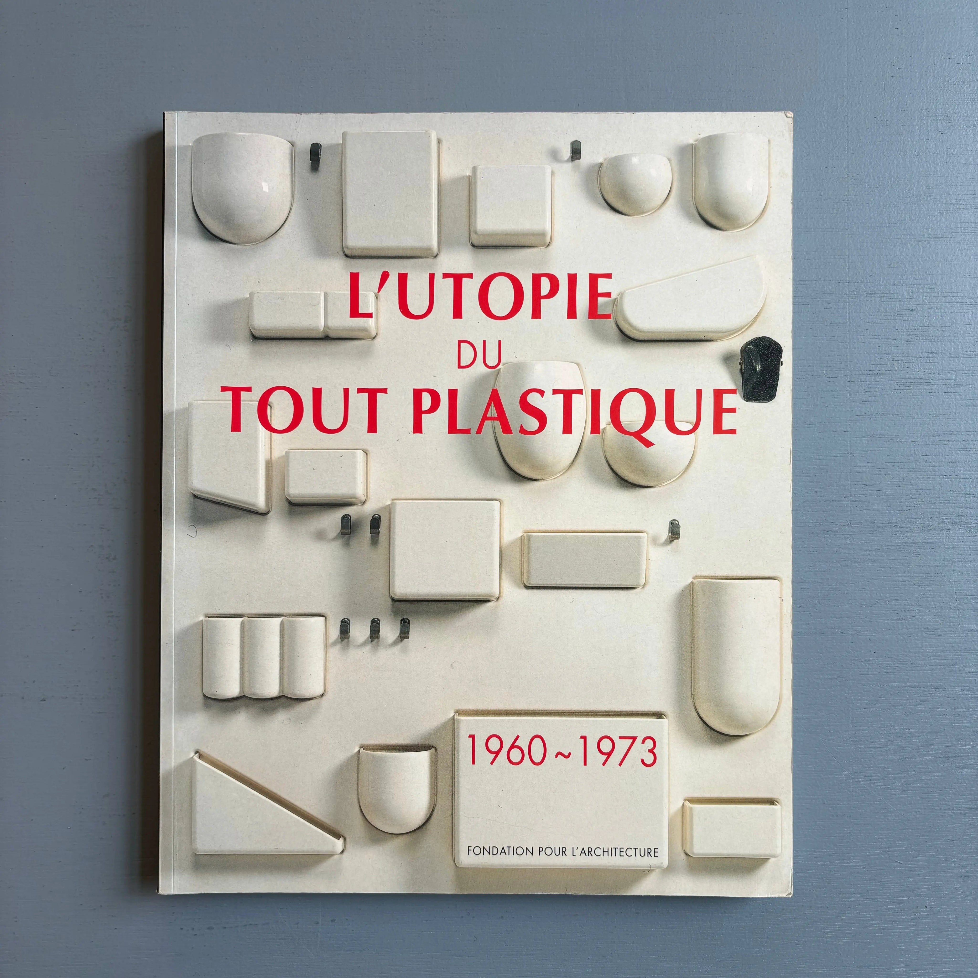 L'utopie du tout plastique 1960-1973 - Fondation pour l