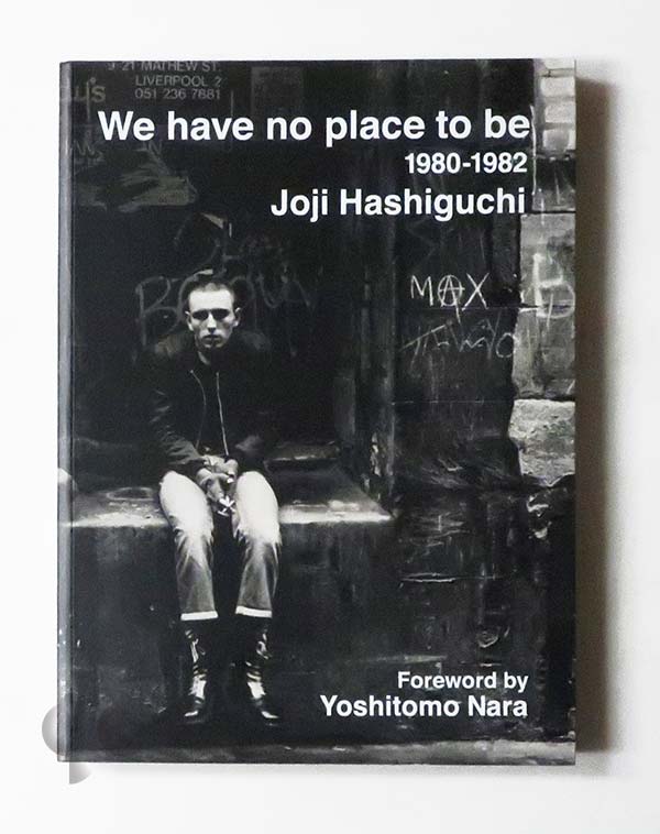 We have no place to be 1980-1982 Joji Hashiguchi -SO BOOKS