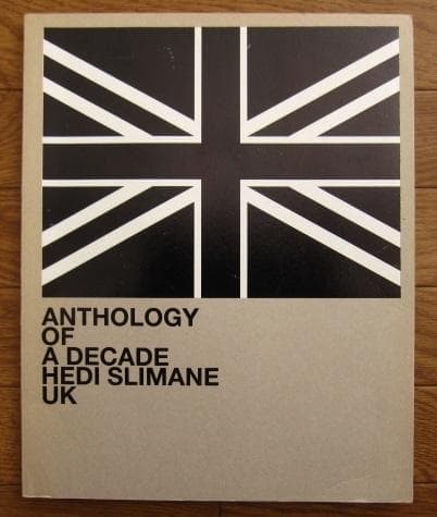 アート・デザイン・音楽 Hedi Slimane : Anthology of a Decade, UK Hedi Slimane: Anthology of a Decade 2000-2010: Slimane, Hedi