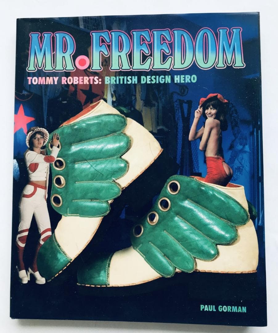 アート・デザイン・音楽 MR.FREEDOM  ROBERTS: BRITISH DESIGN Amazon | Tommy Roberts: Mr. Freedom: British Design Hero | Roberts