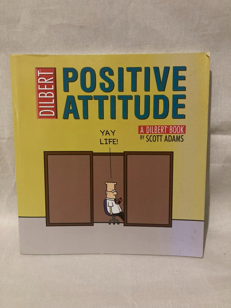 SCOTT ADAMS：POSITIVE ATTITUDE：DILBERT Positive Attitude: A Dilbert Collection (Dilbert Book): Adams