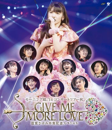 Morning Musume '14 Concert Tour Aki GIVE ME MORE LOVE ~Michishige