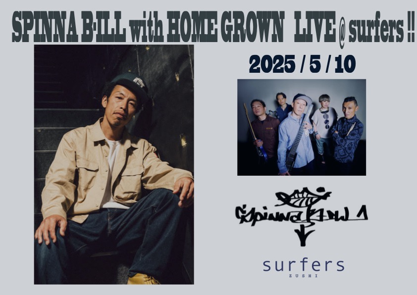 SPINNA B-ILL with HOME GROWN LIVE @ surfers !! - surfers ZUSHI